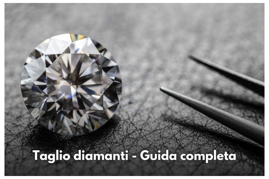 Taglio diamanti - Guida completa Taglio diamanti - Guida completa